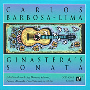 Carlos Barbosa-Lima: Ginastera's Sonata