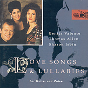 Benita Valente, Thomas Allen, Sharon Isbin: Love Songs & Lullabies